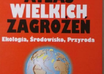 Michel Barnier – Atlas wielkich zagrożeń: Ekologia, Środowisko, Przyroda
