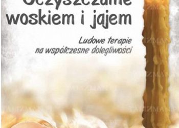 Kamila Ryszkowska – Oczyszczanie woskiem i jajem
