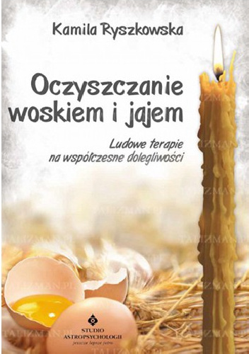 Kamila Ryszkowska – Oczyszczanie woskiem i jajem