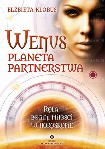 Elżbieta Kłobus – Wenus planeta partnerstwa. Rola bogini miłości w horoskopie