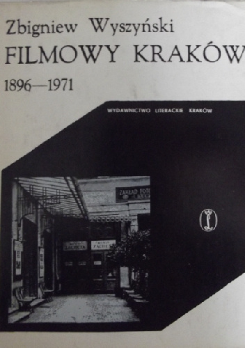 Zbigniew Wyszyński – Filmowy Kraków 1896-1971