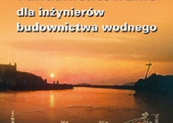 Stanisław Pisarczyk – Fundamentowanie dla inżynierów budownictwa wodnego