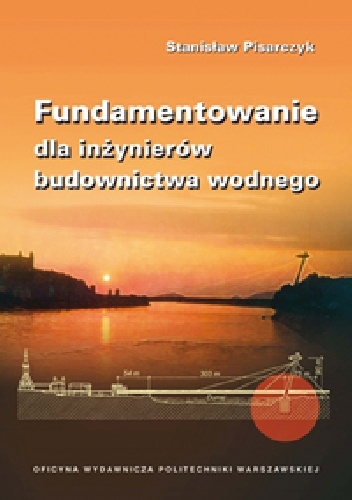 Stanisław Pisarczyk – Fundamentowanie dla inżynierów budownictwa wodnego