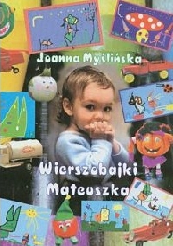 Joanna Myślińska – Wierszobajki Mateuszka. Wiersze logopedyczne i ortograficzne