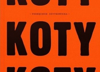 Tomasz Majeran, Pola Dwurnik – Koty. Podręcznik użytkownika