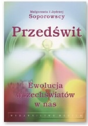 Małgorzata Jędrzej Soporowscy – Przedświt. Ewolucja wszechświatów w nas