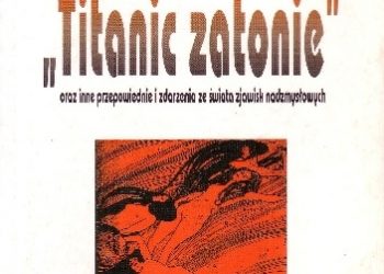 Ernst Meckelburg – „Titanic zatonie” oraz inne przepowiednie i zdarzenia ze świata zjawisk nadzmysłowych