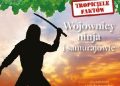 Mary Pope Osborne, Natalie Pope Boyce – Tropiciele faktów. Wojownicy ninja i samurajowie