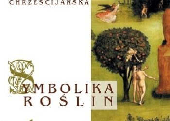 Józef Marecki, Ludwik Frey – Symbolika roślin, cz. 4