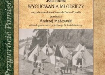 Andrzej Małkowski – Scouting jako system wychowania młodzieży na podstawie dzieła Gienerała Baden-Powella