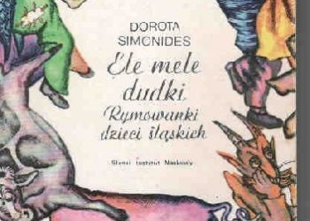 Dorota Simonides – Ele mele dudki. Rymowanki dzieci śląskich
