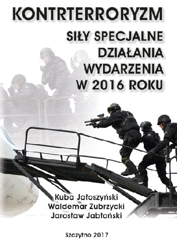 Kontrterroryzm. Siły specjalne, działania, wydarzenia w 2016 roku