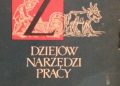 Jerzy Topolski – Z dziejów narzędzi pracy Od motyki do kombajnu