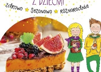 Katarzyna Jankowska – Mama Alergika Gotuje. Z Dziećmi. Dania na jesień i zimę