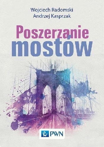 Wojciech Radomski, Andrzej Kasprzak – Poszerzanie mostów