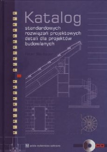 Peter Beinhauer – Katalog standardowych rozwiązań projektowych detali dla projektów budowlanych