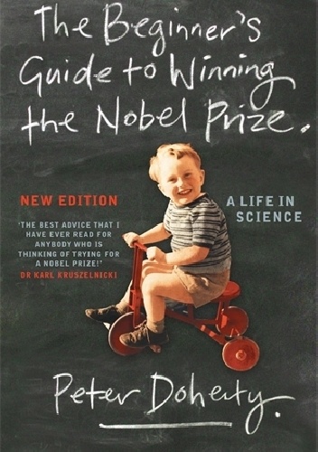 Peter Doherty – The Beginner’s Guide to Winning the Nobel Prize