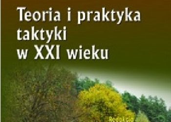 Wojciech Więcek, Leszek Elak – Teoria i praktyka taktyki w XXI wieku