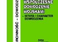 Jan Posobiec, Norbert Prusiński – Współczesne dowodzenie wojskami – istota i charakter dowodzenia