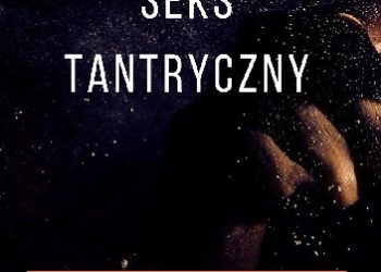 Dariusz Łukasz Zalewski – Praktyczny Seks Tantryczny