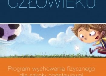 Urszula Kierczak – Rusz się człowieku. Program wychowania fizycznego dla szkoły podstawowej