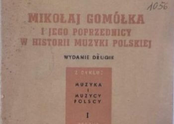 Zdzisław Jan Jachimecki – Mikołaj Gomółka i jego poprzednicy w historii muzyki polskiej