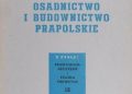 Witold Hensel – Osadnictwo i budownictwo prapolskie