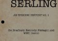 Amy Boyle Johnston – UNKNOWN SERLING: An Episodic History: the Bradbury, Kennedy, Pentagon and WWII stories