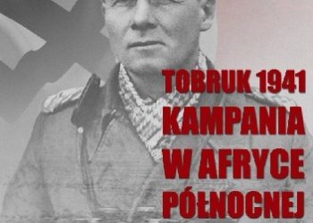 Taysen von Adalbert – Tobruk 1941. Kampania w Afryce Północnej