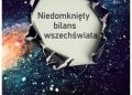 Tadeusz Pabjan – Niedomknięty bilans wszechświata