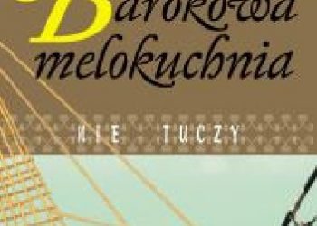 Philippe Beaussant – Barokowa melokuchnia nie tuczy