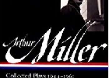 Arthur Miller – Arthur Miller: Collected Plays 1944-1961