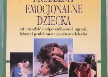 Stanley Turecki – Jak zrozumieć problemy emocjonalne dziecka