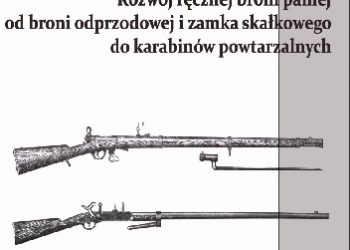 W Fiodorow – Rozwój broni strzeleckiej. Tom I Rozwój ręcznej broni palnej od broni odprzodowej i zamka skałkowego do karabinów powtarzalnych