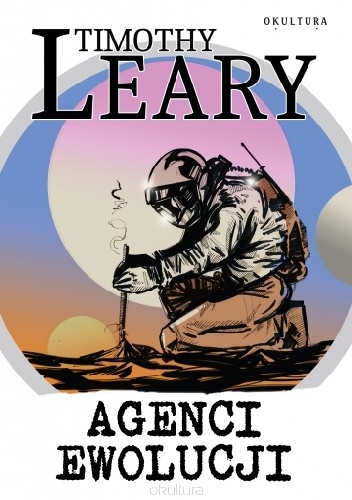 Timothy Leary – Agenci ewolucji