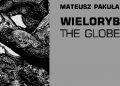 Mateusz Pakuła – Wieloryb The Globe