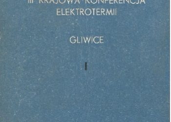III Krajowa Konferencja Elektrotermii. Gliwice. t. I