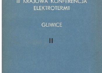 III Krajowa Konferencja Elektrotermii. Gliwice. t. II