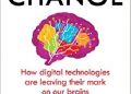 Susan Greenfield – Mind Change: How digital technologies are leaving their mark on