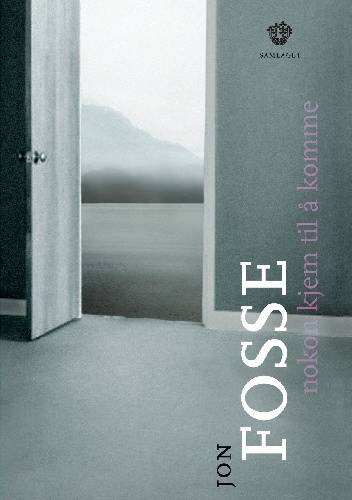 Jon Fosse – Nokon kjem til å komme