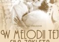 Michał Maj Wieczorek – W melodii tej siła zaklęta. Piosenka w polskim filmie 1930-1939