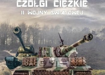 Eugeniusz Żygulski – Wozy bojowe świata. Czołgi ciężkie II wojny światowej