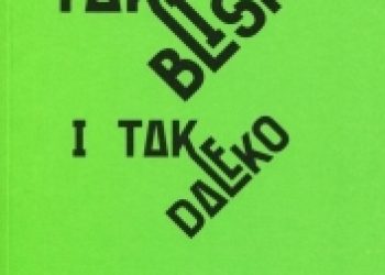 Urszula Aszyk-Bangs, Piotr Olkusz – Tak blisko i tak daleko. Hiszpańskojęzyczny teatr i dramat ostatnich stu lat