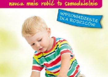 Charlotte Poussin – Metoda Montessori. Naucz mnie robić to samodzielnie