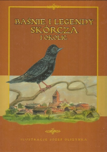 Patrycja Hamerska – Baśnie i legendy Skórcza i okolic
