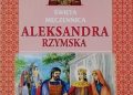 Jarosław Charkiewicz – Święta Męczennica Aleksandra Rzymska
