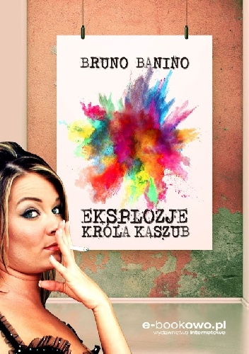 Bruno Banino – Eksplozje króla Kaszub