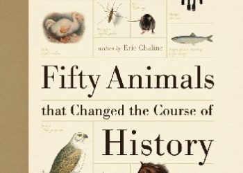 Eric Chaline – Fifty Animals that Changed the Course of History