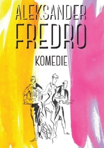 Aleksander Fredro – Komedie