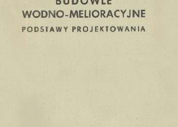 Władysław Jankowski – Budowle wodno-melioracyjne. Podstawy projektowania